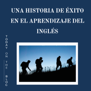 Una historia de éxito en el aprendizaje del inglés